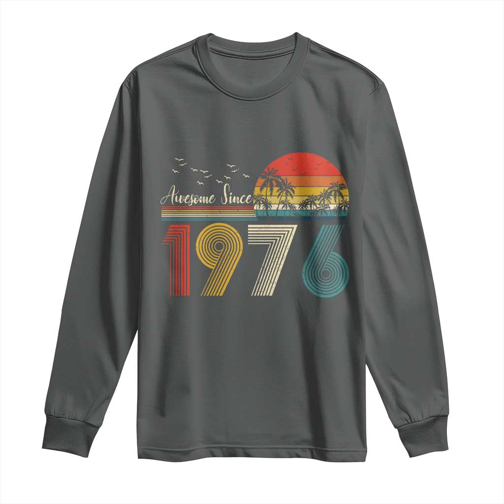 Awesome Since 1976 Birthday Long Sleeve Shirt Vintage 50th 50 Year Old Bday Gifts