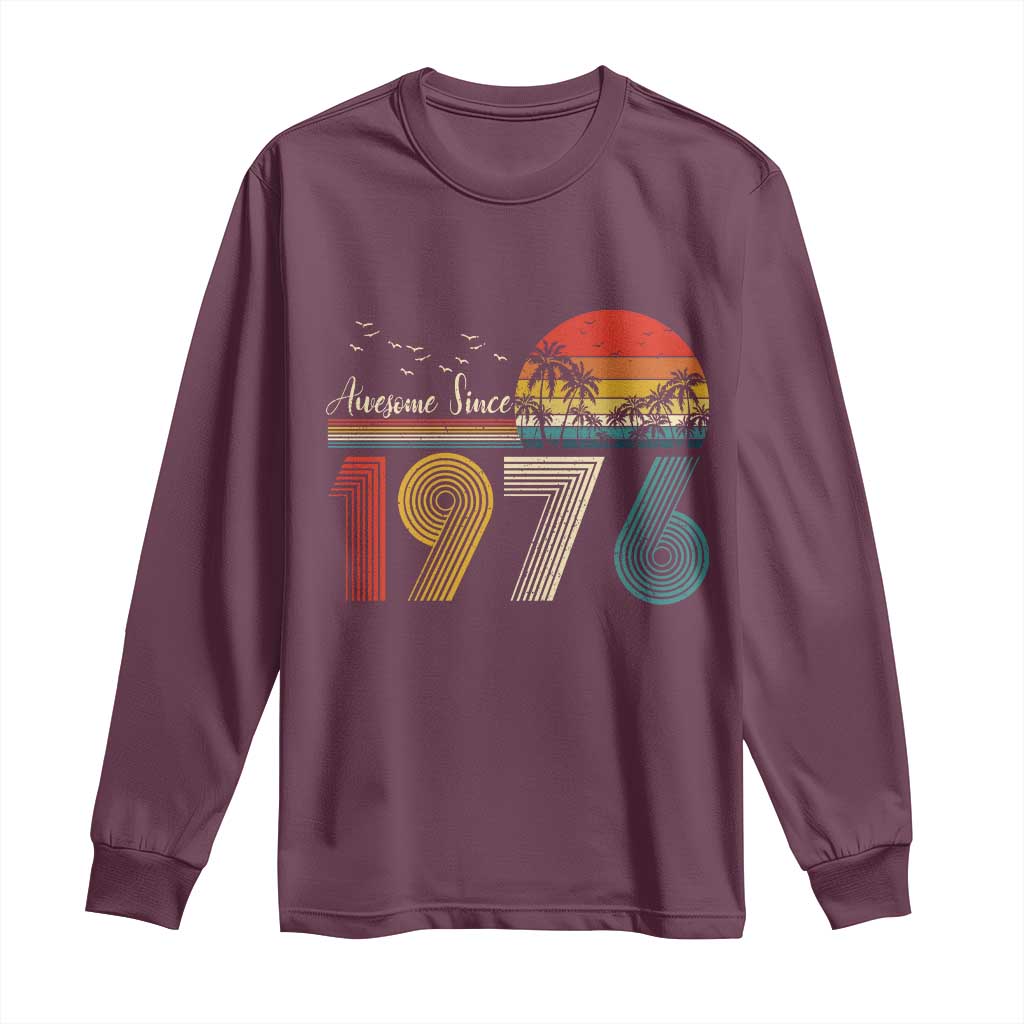 Awesome Since 1976 Birthday Long Sleeve Shirt Vintage 50th 50 Year Old Bday Gifts