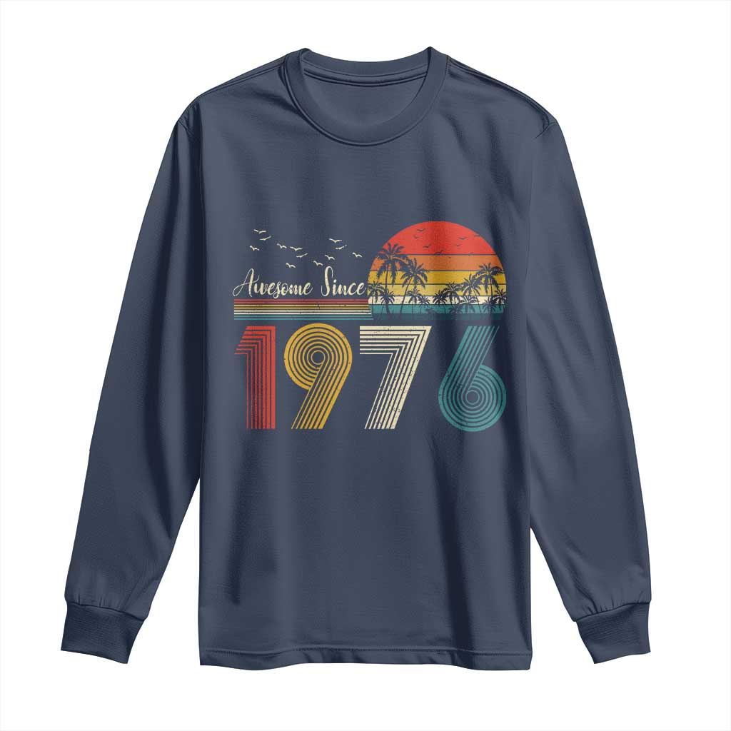 Awesome Since 1976 Birthday Long Sleeve Shirt Vintage 50th 50 Year Old Bday Gifts