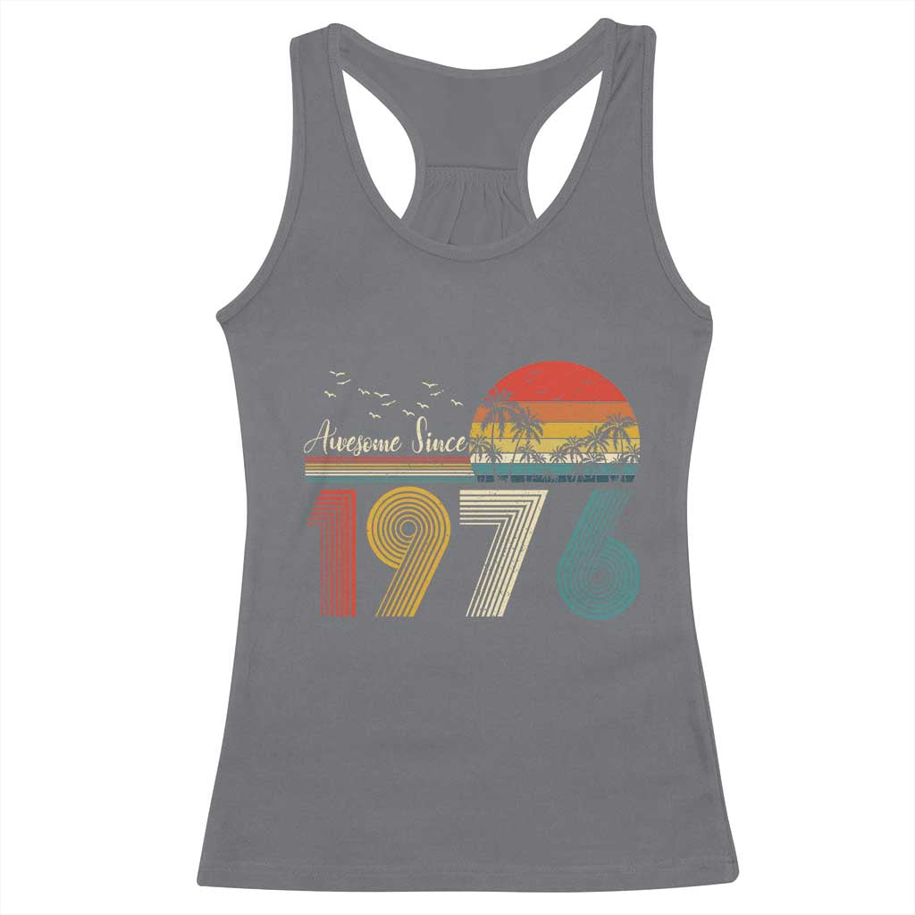 Awesome Since 1976 Birthday Racerback Tank Top Vintage 50th 50 Year Old Bday Gifts