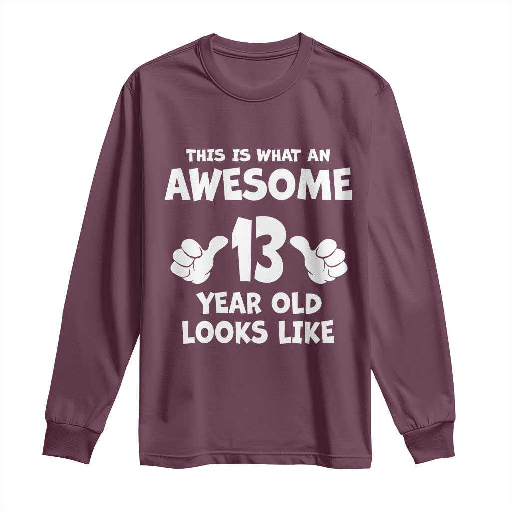 13th Birthday Long Sleeve Shirt Awesome 14 Year Old Looks Like