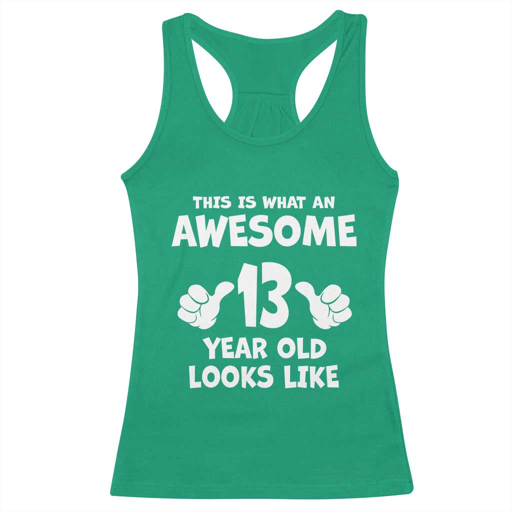 13th Birthday Racerback Tank Top Awesome 14 Year Old Looks Like