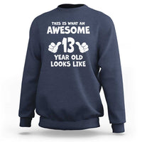 13th Birthday Sweatshirt Awesome 14 Year Old Looks Like