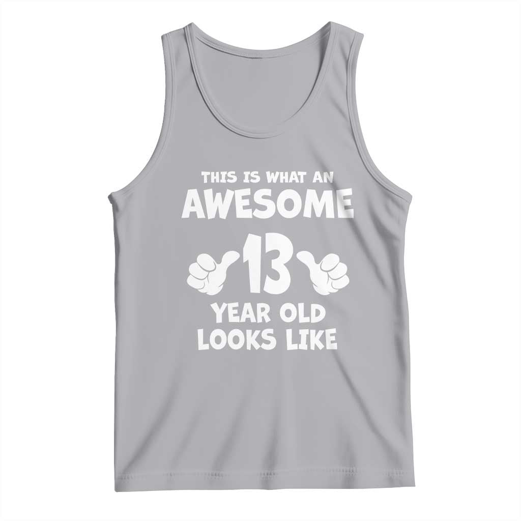 13th Birthday Tank Top Awesome 14 Year Old Looks Like
