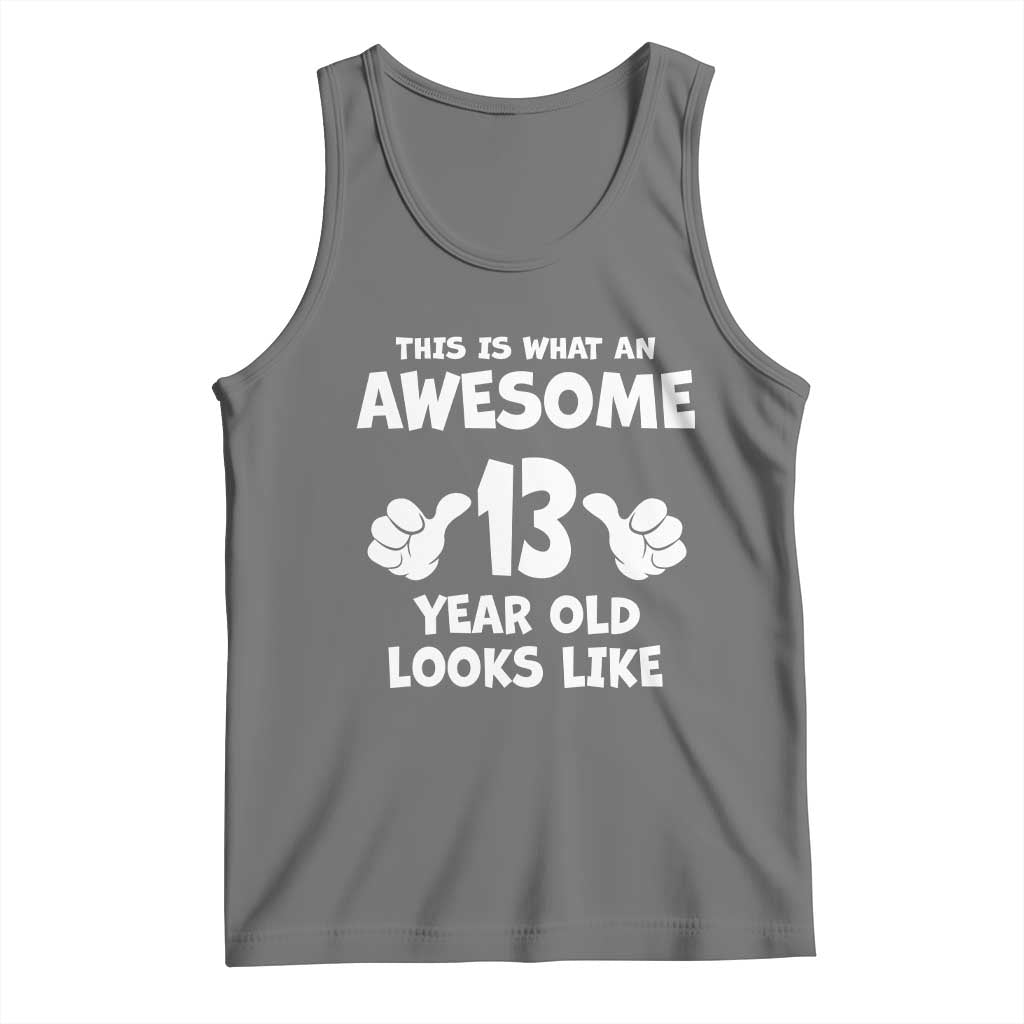 13th Birthday Tank Top Awesome 14 Year Old Looks Like