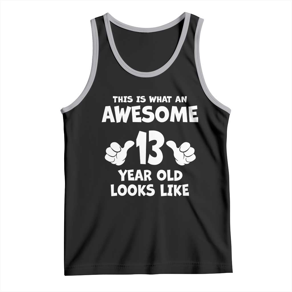 13th Birthday Tank Top Awesome 14 Year Old Looks Like