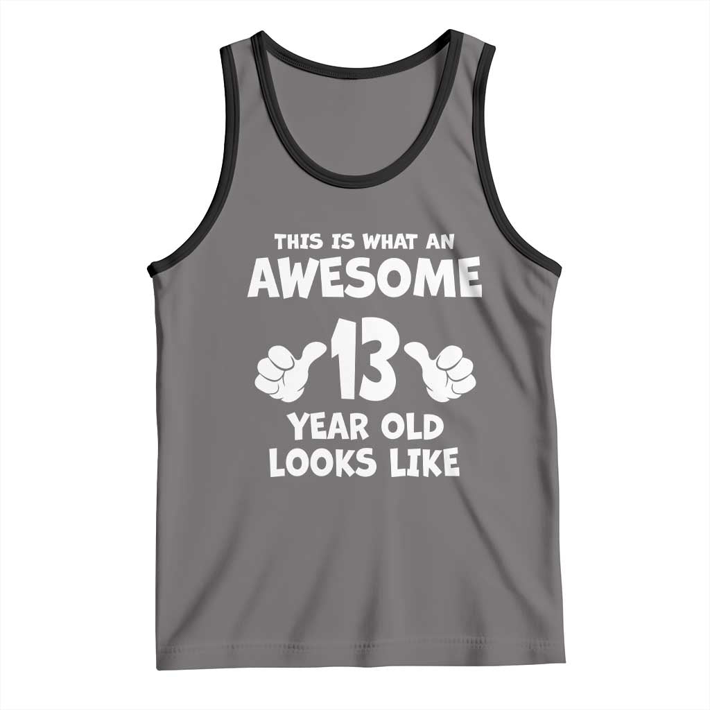 13th Birthday Tank Top Awesome 14 Year Old Looks Like