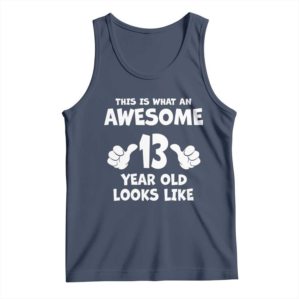 13th Birthday Tank Top Awesome 14 Year Old Looks Like