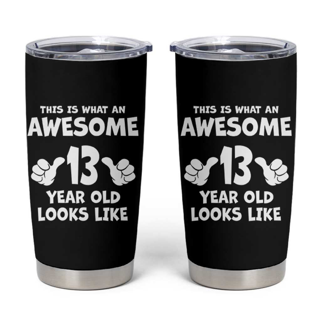 13th Birthday Tumbler Cup Awesome 14 Year Old Looks Like
