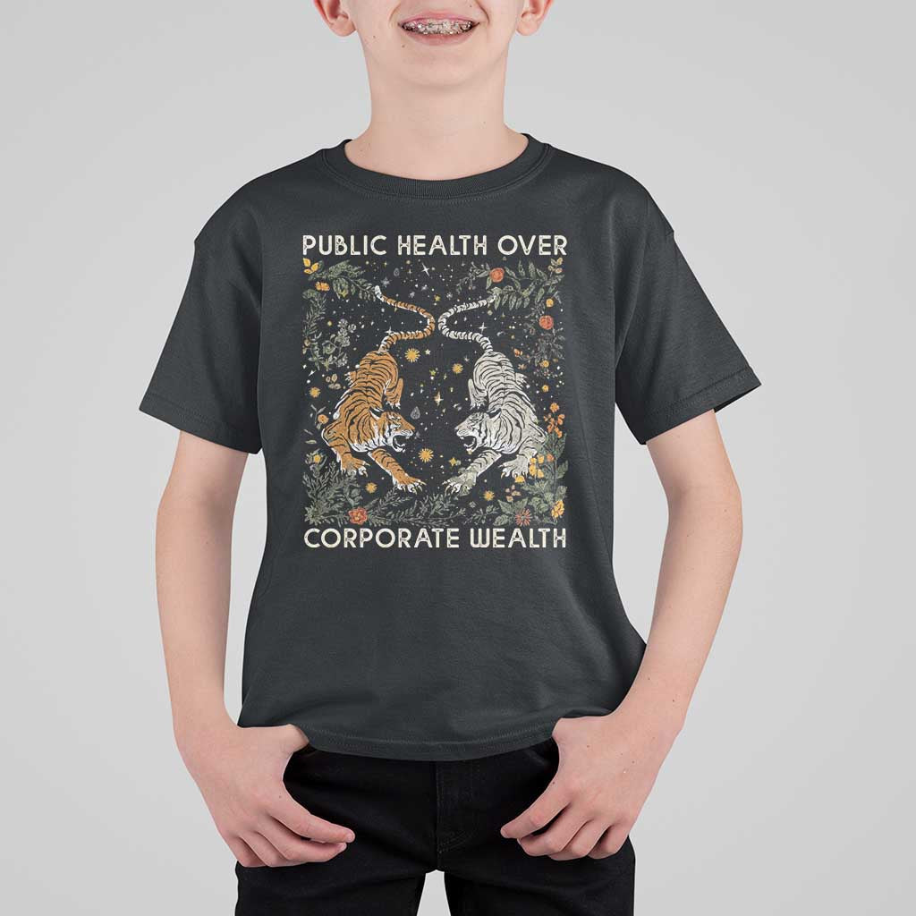 Public Health Over Corporate Wealth T Shirt For Kid Boho Tiger