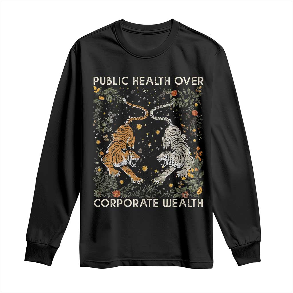 Public Health Over Corporate Wealth Long Sleeve Shirt Boho Tiger