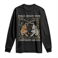 Public Health Over Corporate Wealth Long Sleeve Shirt Boho Tiger