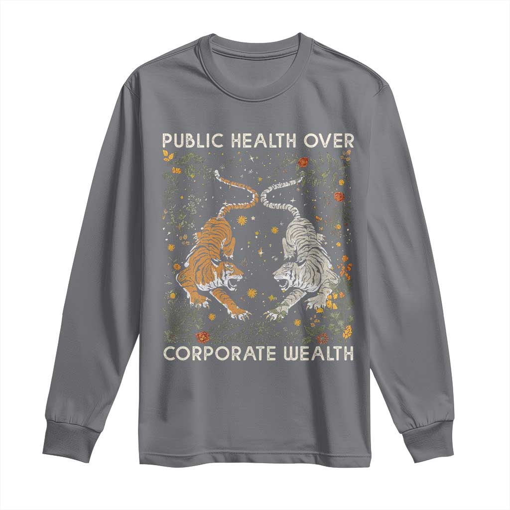 Public Health Over Corporate Wealth Long Sleeve Shirt Boho Tiger