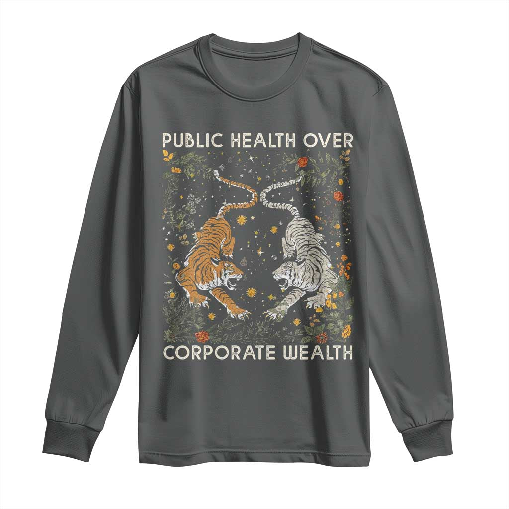 Public Health Over Corporate Wealth Long Sleeve Shirt Boho Tiger