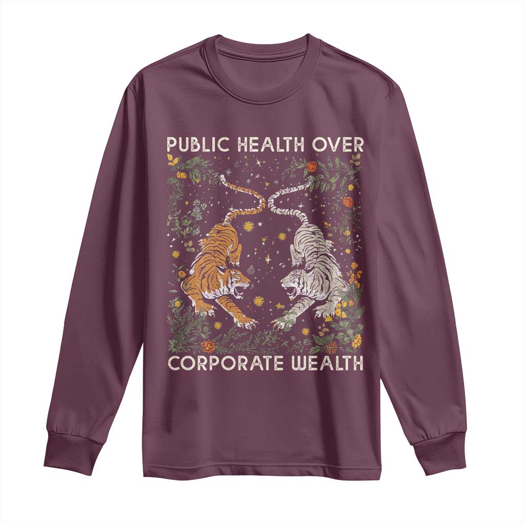 Public Health Over Corporate Wealth Long Sleeve Shirt Boho Tiger