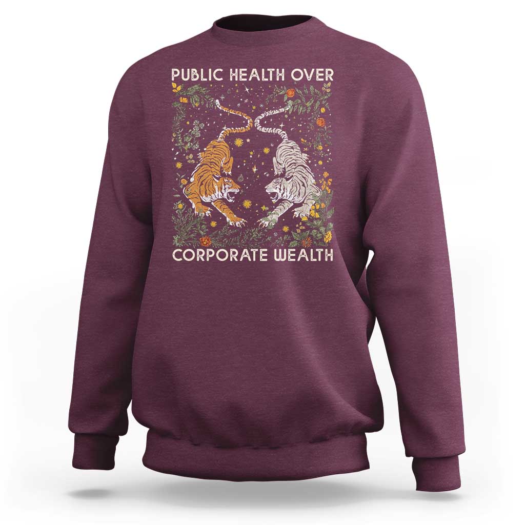 Public Health Over Corporate Wealth Sweatshirt Boho Tiger