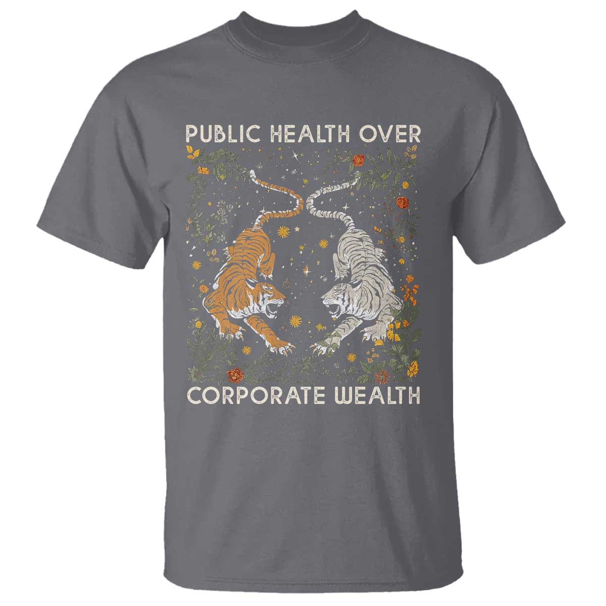 Public Health Over Corporate Wealth T Shirt Boho Tiger