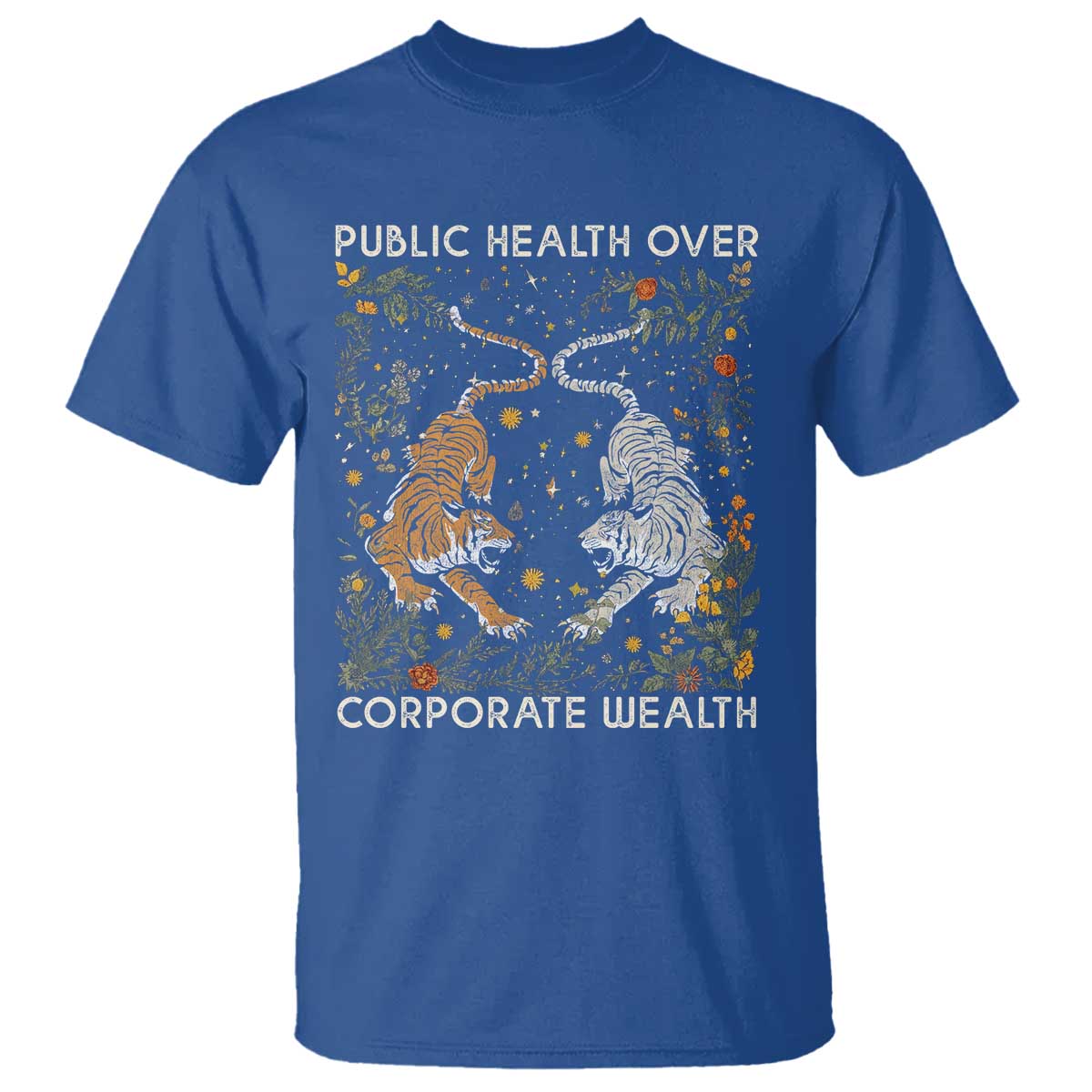 Public Health Over Corporate Wealth T Shirt Boho Tiger