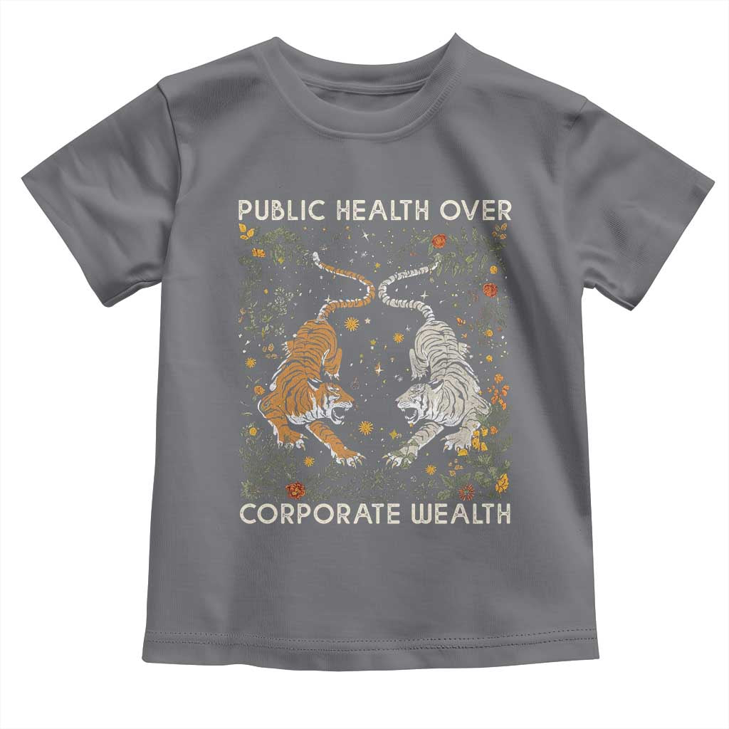 Public Health Over Corporate Wealth Toddler T Shirt Boho Tiger