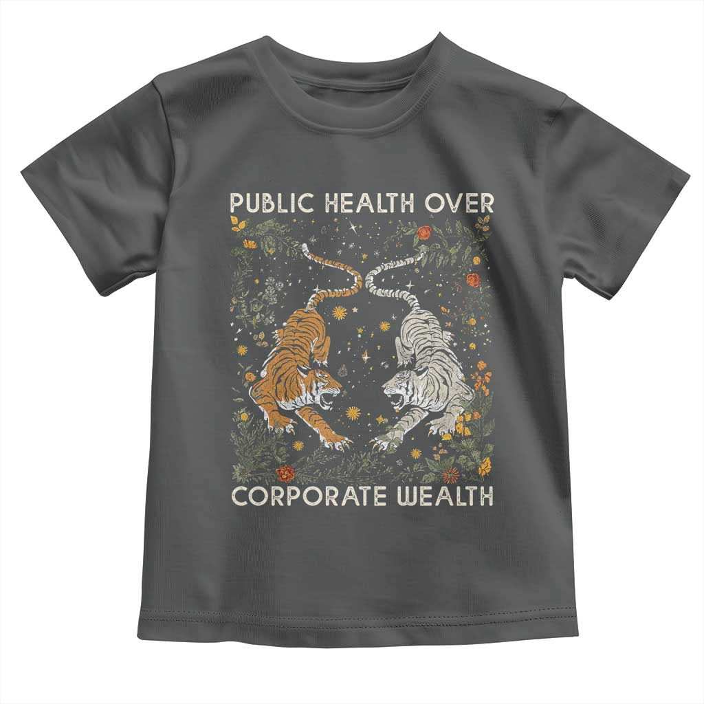 Public Health Over Corporate Wealth Toddler T Shirt Boho Tiger