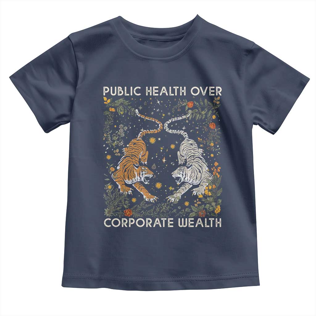 Public Health Over Corporate Wealth Toddler T Shirt Boho Tiger
