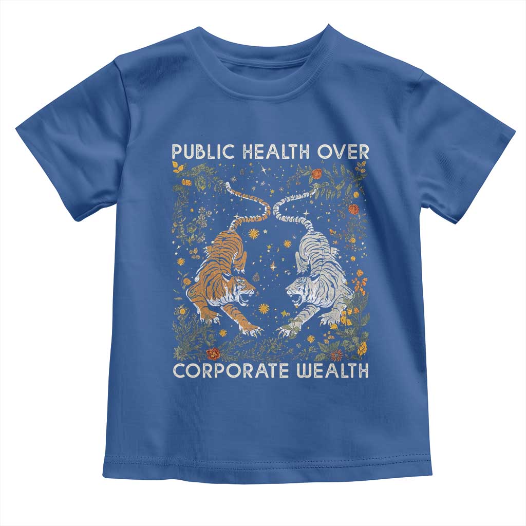 Public Health Over Corporate Wealth Toddler T Shirt Boho Tiger