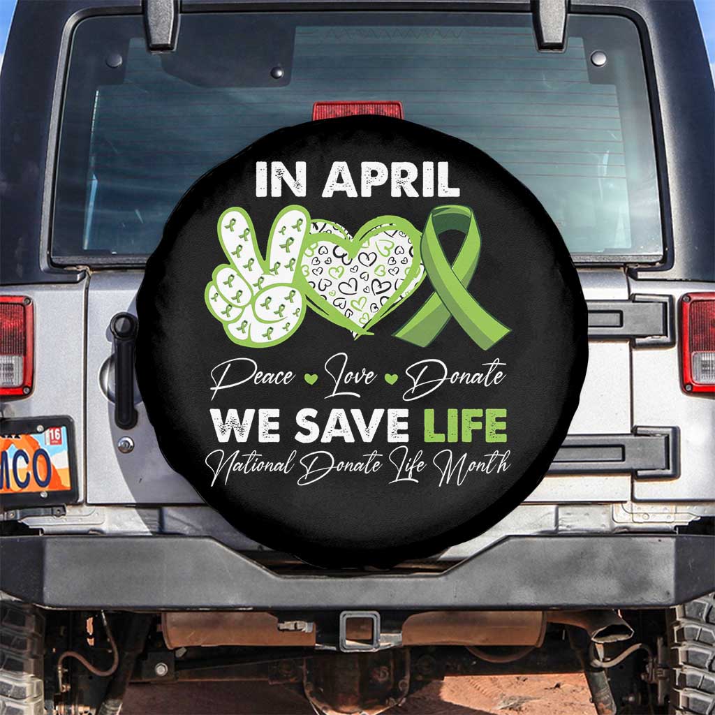 In April We Save Lives Organ Donation Donate Life Month Spare Tire Cover