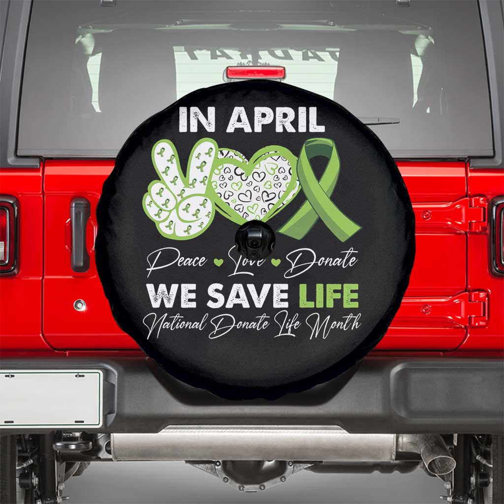 In April We Save Lives Organ Donation Donate Life Month Spare Tire Cover