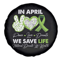 In April We Save Lives Organ Donation Donate Life Month Spare Tire Cover