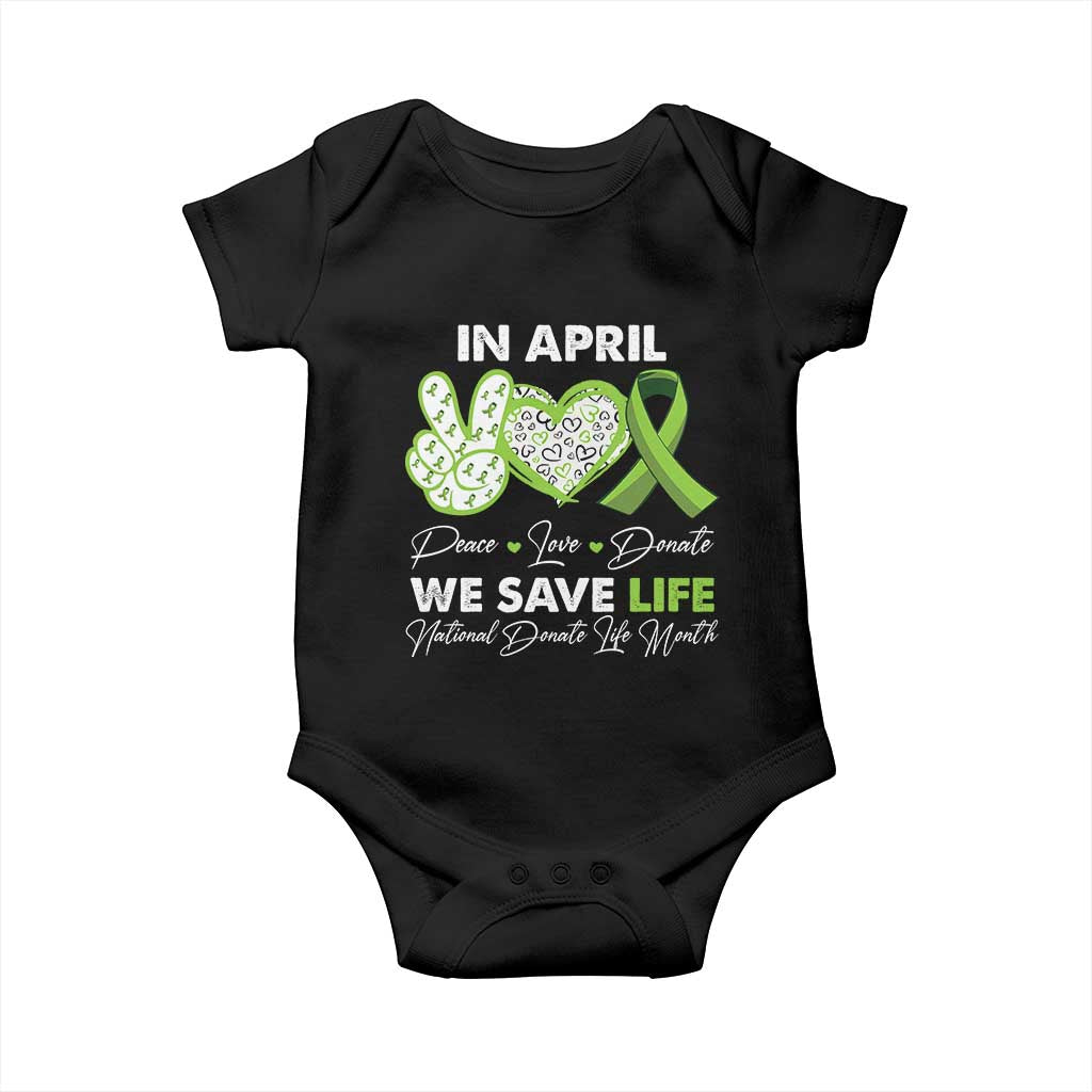 In April We Save Lives Organ Donation Donate Life Month Baby Onesie Peace Love Donate
