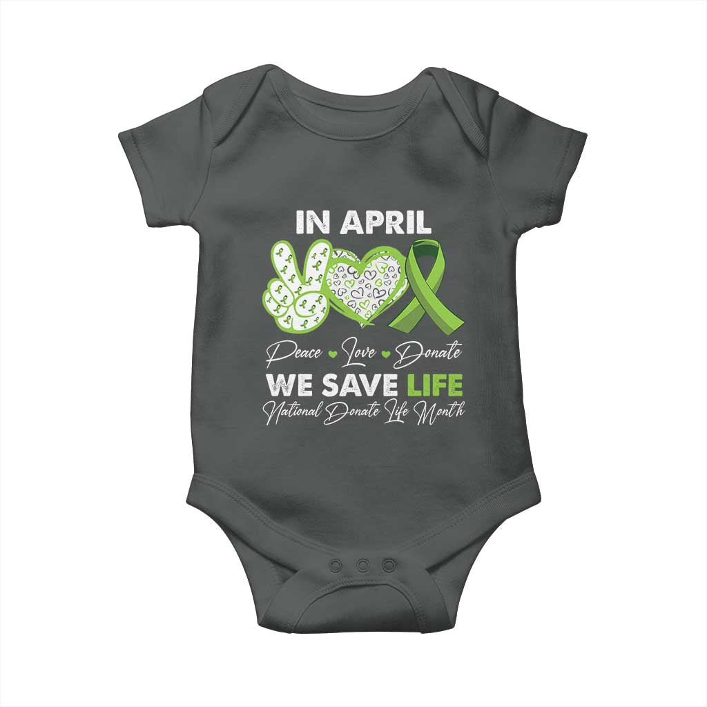 In April We Save Lives Organ Donation Donate Life Month Baby Onesie Peace Love Donate