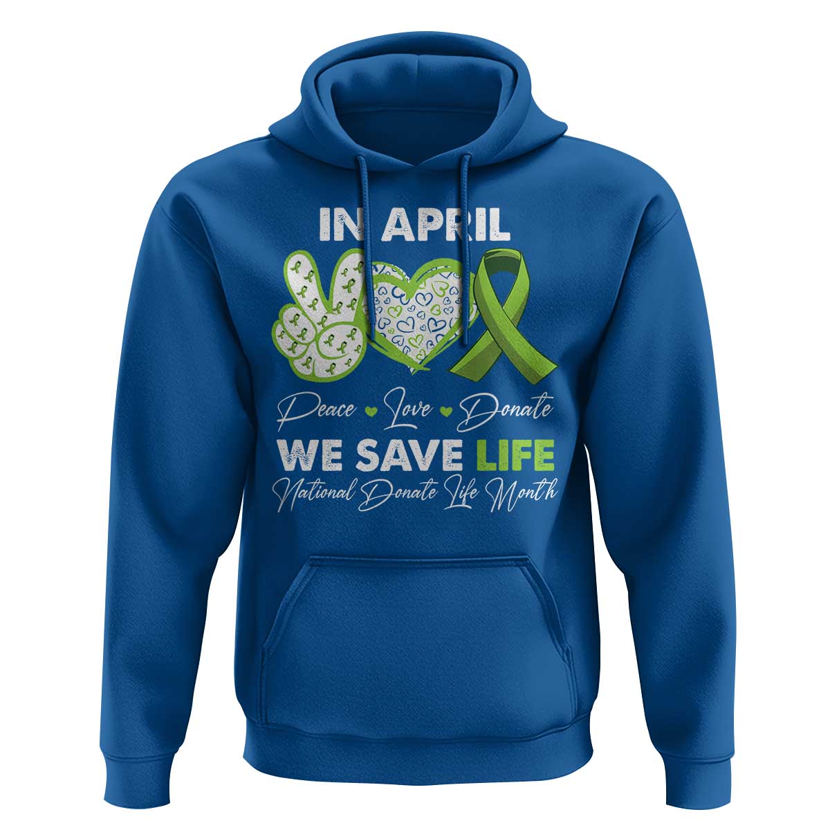 In April We Save Lives Organ Donation Donate Life Month Hoodie Peace Love Donate