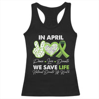 In April We Save Lives Organ Donation Donate Life Month Racerback Tank Top Peace Love Donate