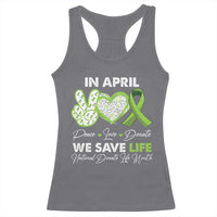 In April We Save Lives Organ Donation Donate Life Month Racerback Tank Top Peace Love Donate