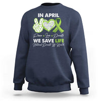 In April We Save Lives Organ Donation Donate Life Month Sweatshirt Peace Love Donate