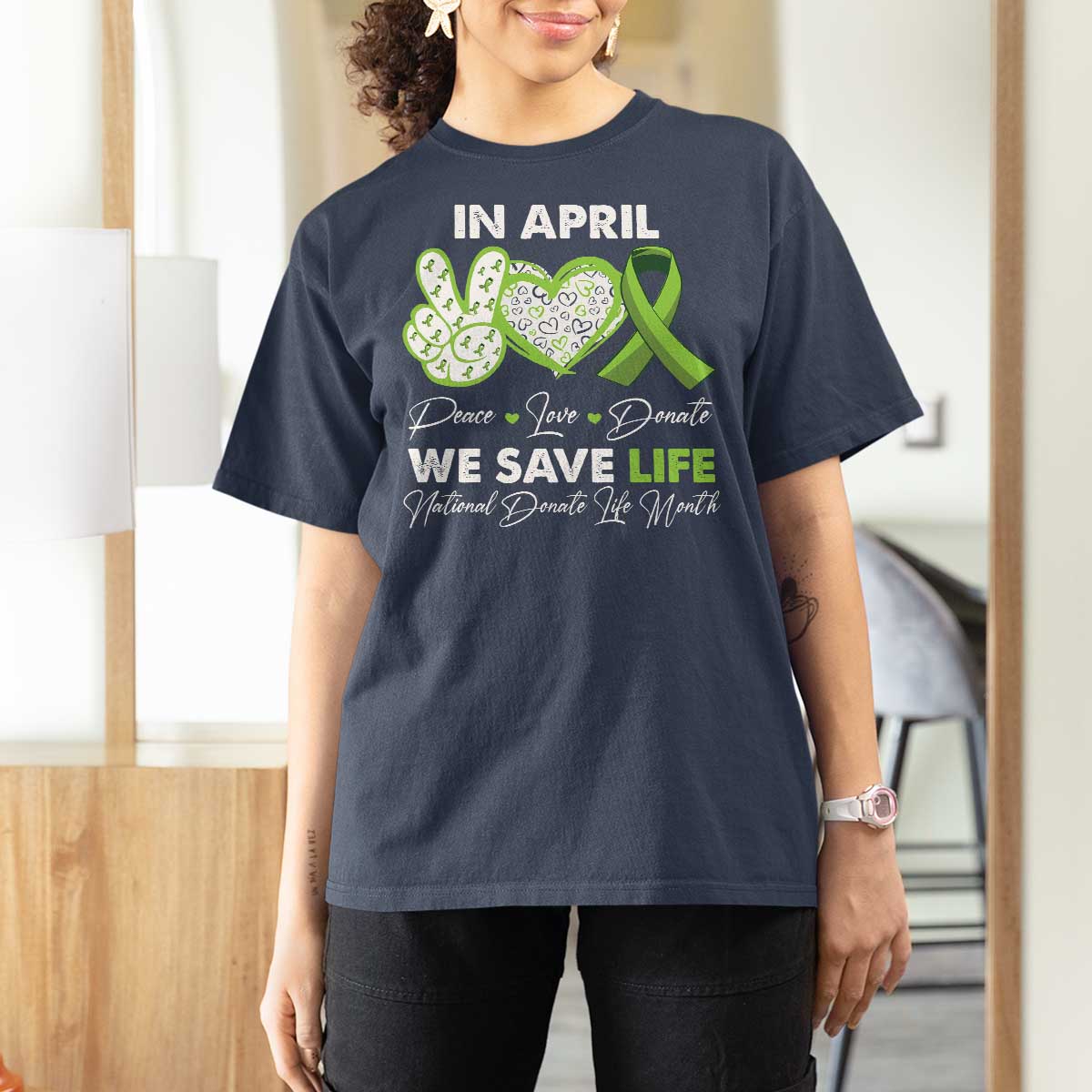 In April We Save Lives Organ Donation Donate Life Month T Shirt For Women Peace Love Donate