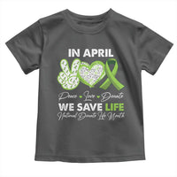 In April We Save Lives Organ Donation Donate Life Month Toddler T Shirt Peace Love Donate