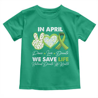 In April We Save Lives Organ Donation Donate Life Month Toddler T Shirt Peace Love Donate