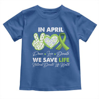 In April We Save Lives Organ Donation Donate Life Month Toddler T Shirt Peace Love Donate