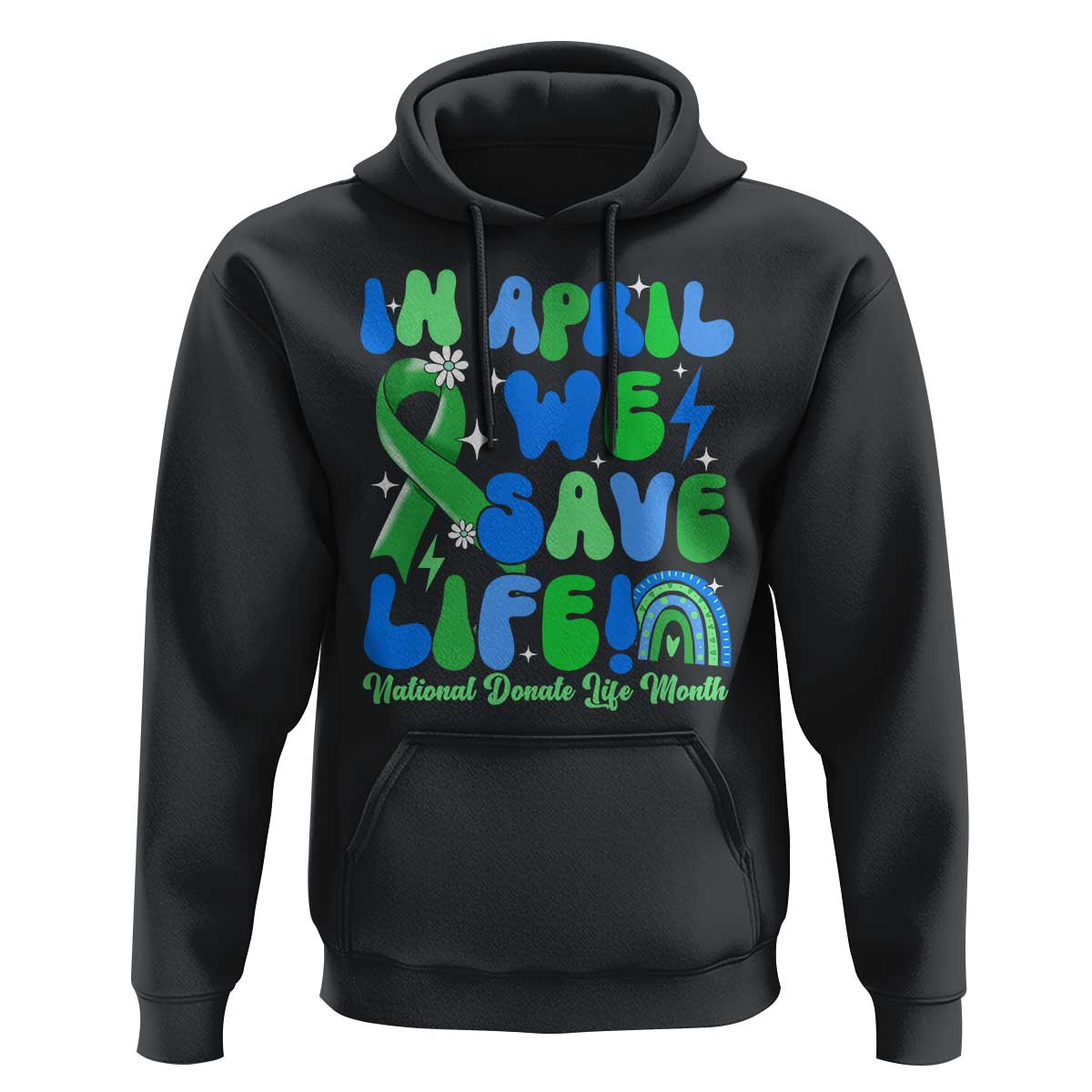 In April We Save Lives Organ Donation Donate Life Month Hoodie Green Ribbon