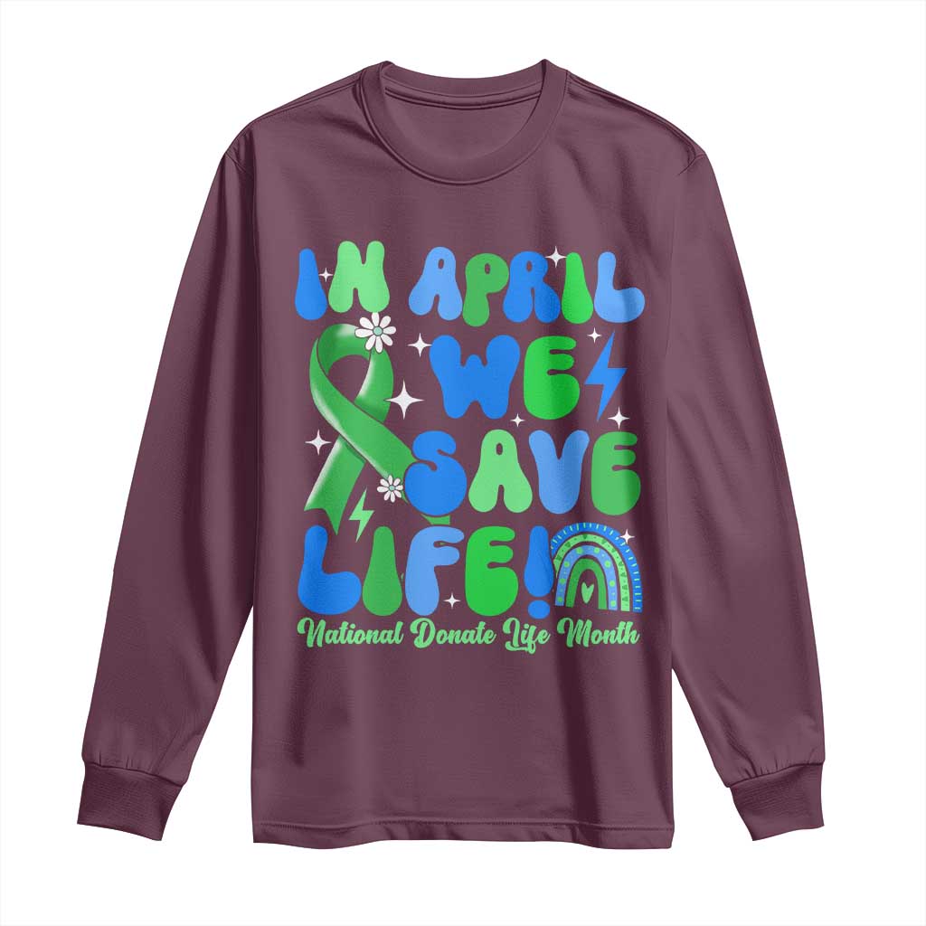 In April We Save Lives Organ Donation Donate Life Month Long Sleeve Shirt Green Ribbon