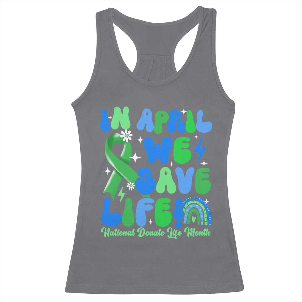 In April We Save Lives Organ Donation Donate Life Month Racerback Tank Top Green Ribbon