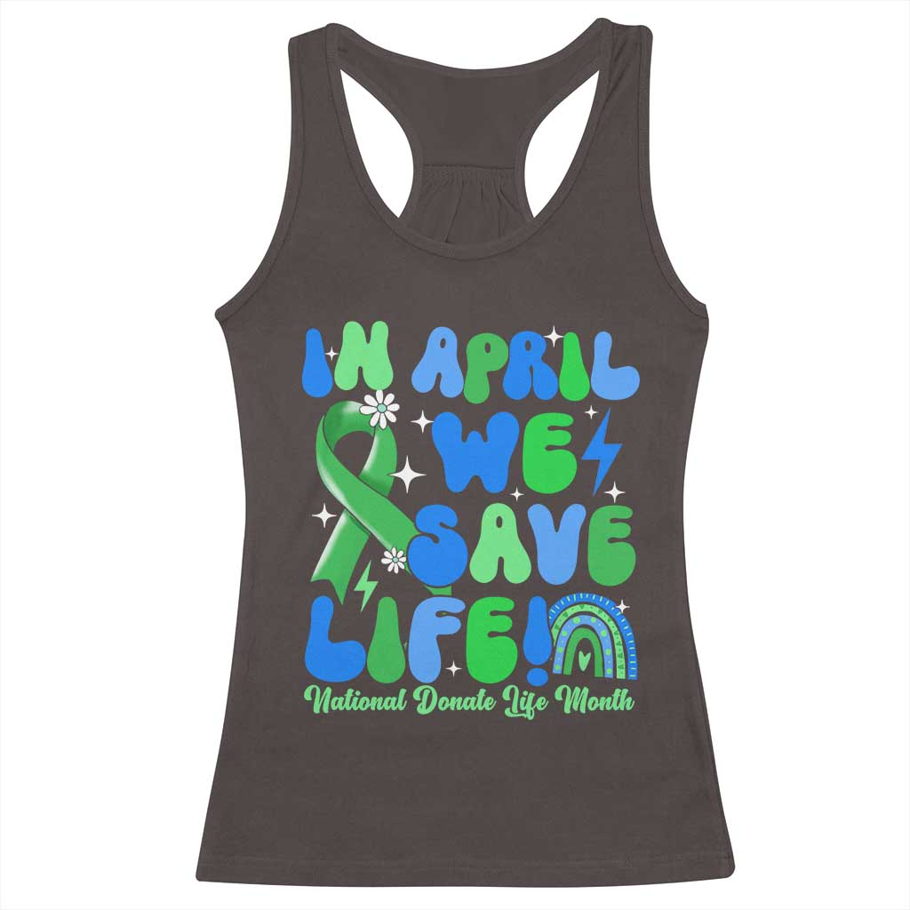 In April We Save Lives Organ Donation Donate Life Month Racerback Tank Top Green Ribbon