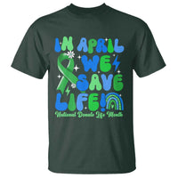 In April We Save Lives Organ Donation Donate Life Month T Shirt Green Ribbon