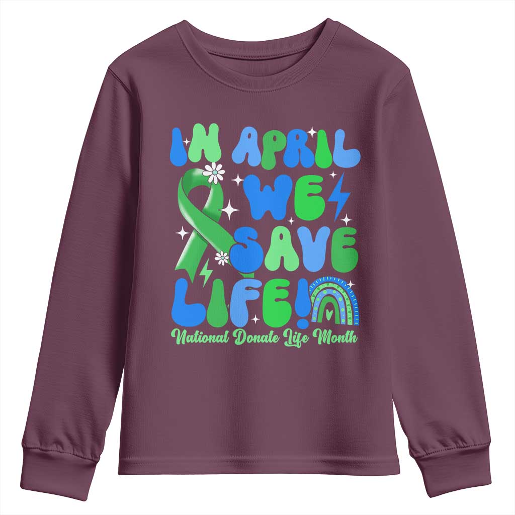 In April We Save Lives Organ Donation Donate Life Month Youth Sweatshirt Green Ribbon