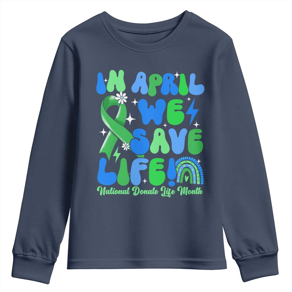 In April We Save Lives Organ Donation Donate Life Month Youth Sweatshirt Green Ribbon