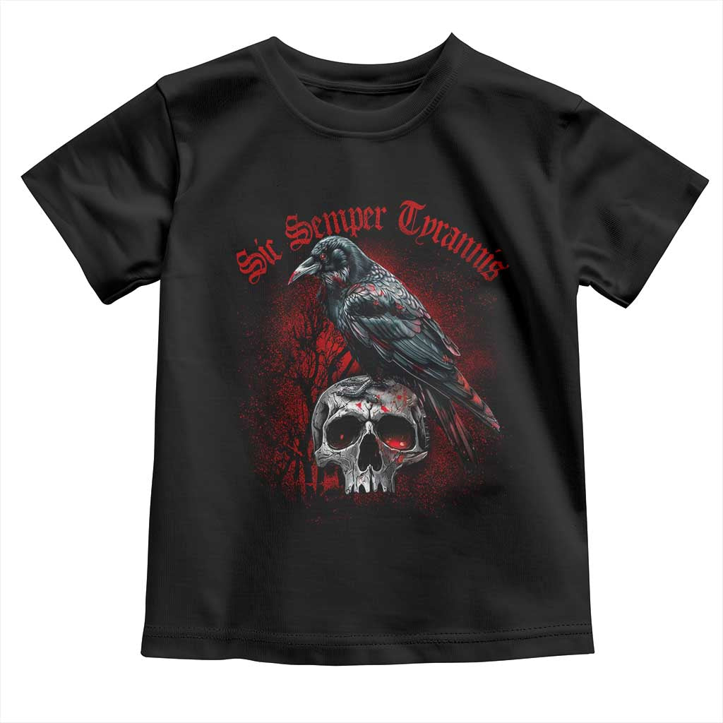 Sic Semper Tyrannis & Raven Toddler T Shirt Protest Feminist Activist