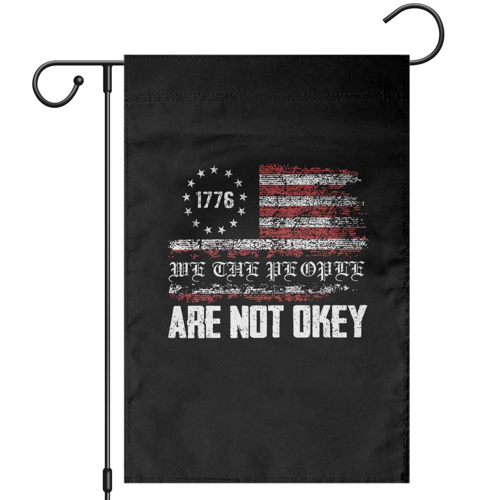 We Are Not Okay Garden Flag US Flag We The People - Wonder Print Shop