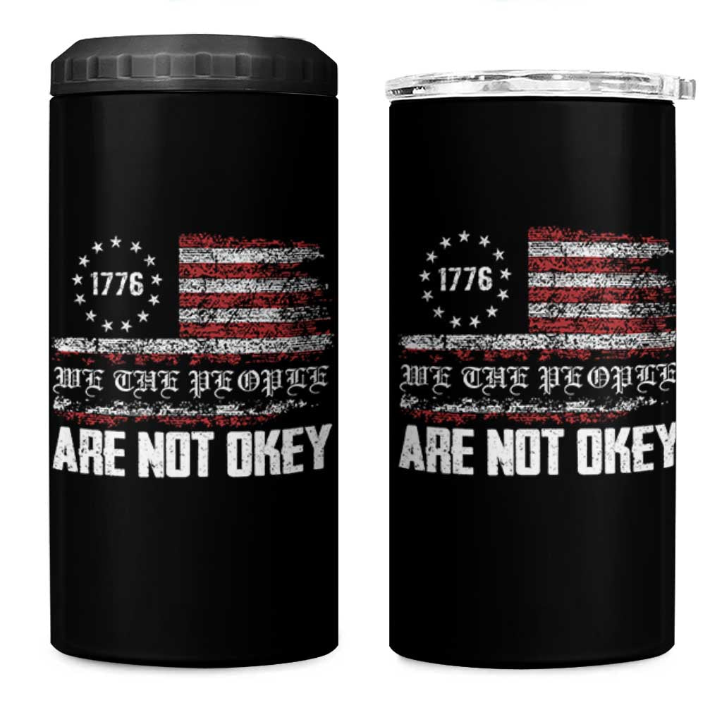 We Are Not Okay 4 in 1 Can Cooler Tumbler US Flag We The People