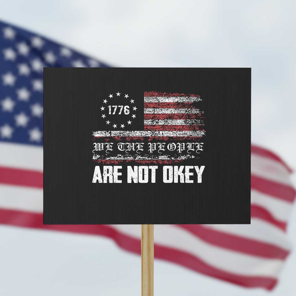 We Are Not Okay Protest Sign US Flag We The People - Wonder Print Shop